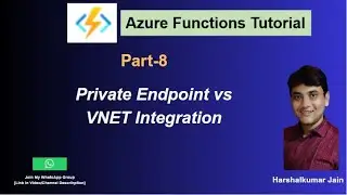 8: Private Endpoint vs VNET Integration In Azure Function App | Function App Tutorial