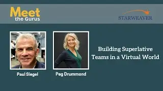 Building Superlative Teams in a Virtual World - Peg Drummond | Meet The Gurus | Starweaver