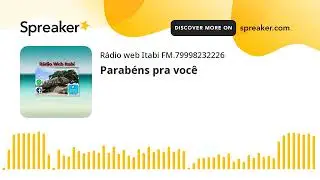 Parabéns pra você (feito com Spreaker)