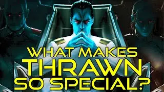 What Makes GRAND ADMIRAL THRAWN So Special?! | Star Wars
