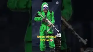 Green criminal complete 99%fail 