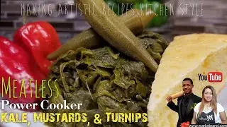 MEATLESS POWER COOKER KALE, TURNIP, & MUSTARD GREENS