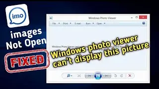 How to fix : windows photo viewer can't display this picture | Imo image not Open in Photoshop