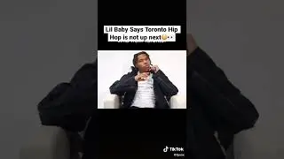 Lil Baby says Toronto Hip Hop is not up next😳👀