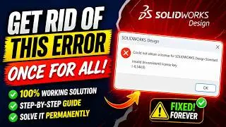 SolidWorks 2026, 2025, 2024, Invalid License Key Error -8,544,0 Fixed. Quick Solution!