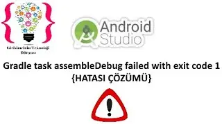 Gradle task assembleDebug failed with exit code 1 [ANDROİD STUDİO] {HATASI ÇÖZÜMÜ}