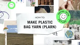 How To: Make Yarn From Recycled Plastic Bags (Plarn)