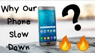 10 Reasons Your Phone Slows Down Over Time.[Wh Your Phone Slow Down After Several Months of Usage]🔥