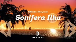 Sonífera Ilha - BRBeats e Klevys Lion (lyric video)