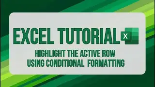 Highlight the active row in Microsoft Excel using Conditional Formatting