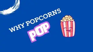 The Science Behind Poping Popcorn Explained ! #sciencesage #science #facts