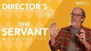 Director's Take: THE SERVANT OF TWO MASTERS