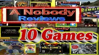 A Nobody Reviews Ten Games