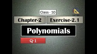 Chapter 2 Exercise 2.1 | All questions | Class 10 Polynomials Ncert Maths