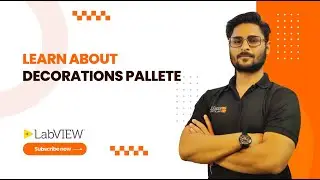 Learn About Decorations Pallete in LabVIEW | Exeliq LabVIEW Beginner Course | LabVIEW Basics