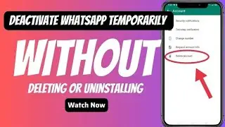 how to deactivate whatsapp temporarily without deleting or uninstalling | delete whatsapp account