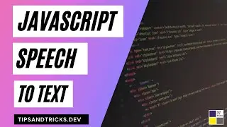 Speech to Text in HTML using JavaScript | JavaScript and HTML Tips and Tricks