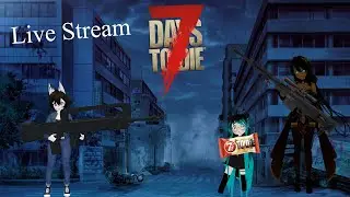 Hell is HERE - 7D2D Stream. #live  #livestream #youtubelivestream