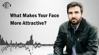 What Makes Your Face More Attractive?