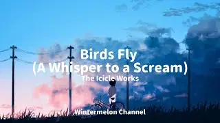 Birds Fly (A Whisper to a Scream) - The Icicle Works (Lyrics Video)