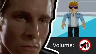 Patrick Bateman Plays Roblox After The Roblox Audio Update