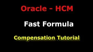 Total Compensation Item Formula 2 -  Oracle Fusion HCM Fast Formula Tutorial - 5