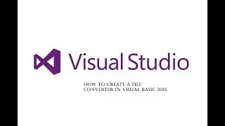 How to create a file converter in Visual Basic 2015