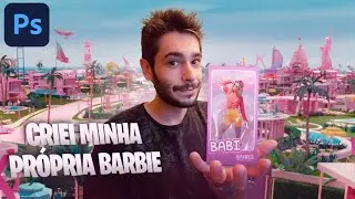 Como Criar Sua PRÓPRIA BARBIE no Photoshop cc 2023