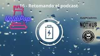 Valdipop cap 16 - Retomando el podcast