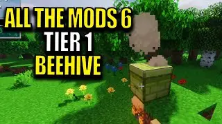 Minecraft All The Mods 6 Modpack Ep 2 - Tier 1 Beehive