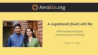 A Jugalbandi (Duet) with Life -- Mandar & Dakshayani