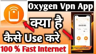 Oxygen Vpn Fast And Secure | Oxygen Vpn App | Oxygen Vpn App Kaise Use Kare | Oxygen Vpn App