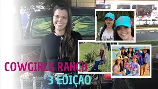 #Vlogzera | 3 EDIÇÃO DO COWGIRLS RANCH - Parte 1