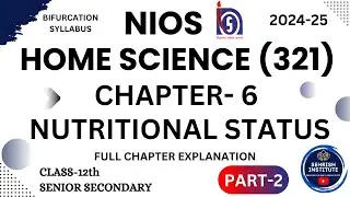 #NIOS Home Science Chapter 6 Nutritional Status class 12 | #latest #exams #nioshomescience Explained