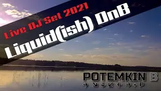 Liquid (ish) Drum and Bass (DnB) (Nonstop DJ Live Mix 2021 | Gembia | Mixed By Potemkin B