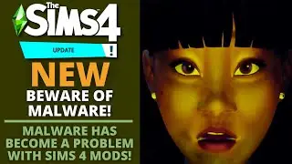 SIMS 4 MODS ARE BEING AFFECTED BY MALWARE!