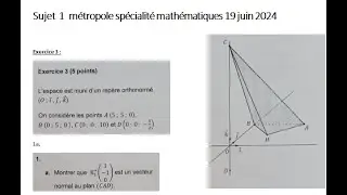 Correction  bac spécialité maths sujet 1 Métropole  exercice 3 géométrie dans l'espace 19 juin 2024