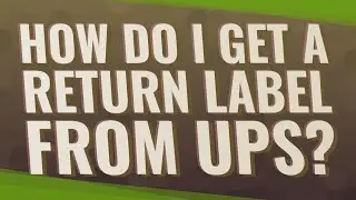 How do I get a return label from UPS?