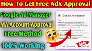 How To Get Google Ad Manager MA Account Approval|AdX MA Account Approval Method 100% Working Trick🔥