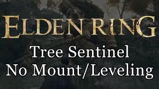 Elden Ring: Tree Sentinel Without Mount or Leveling