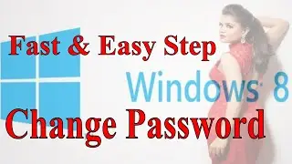 How to change windows 8 Password!!!! - Fast & Easy