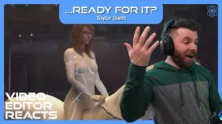 Video Editor Reacts to Taylor Swift - ...Ready For It?