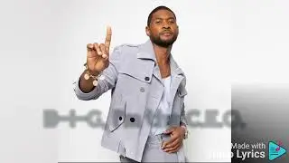 Usher - BIG (Lyrics)