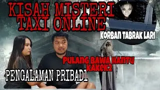 WAKTU JD TAXI ONLINE PULANG BAWA HANTU KAKEK2 KORBAN TABRAK LARI- PENGALAMAN PRIBADI