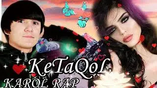 KaRoL RaP New!2022 xit 22 KeTaQoL 🥰🥰🥰