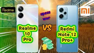 Realme 10 Pro vs Redmi Note 12 Pro Plus! Price and Specification Comparison