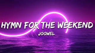 Joowel - Hymn for the Weekend (Lyrics)
