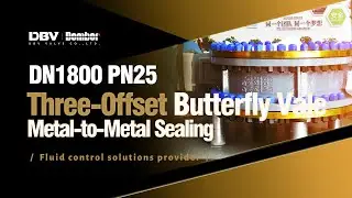 DBV Valve DN1800 Pn25 3 offset Butterfly Valve Metal to metal Sealing