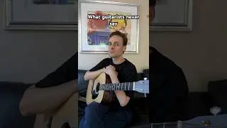 What guitarists never say