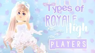 Types of Royale High Players | ROBLOX Royale High